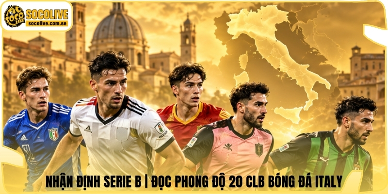 nhan dinh serie b
